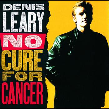Denis Leary - No Cure For Cancer