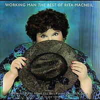 Rita MacNeil - Working Man - The Best Of Rita Macneil