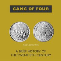 Gang Of Four - A Brief History Of The 20th Century