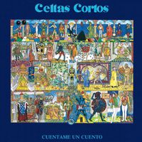 Celtas Cortos - Cuentame Un Cuento