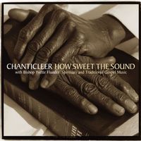 Chanticleer - How Sweet the Sound [Spirituals & Traditional Gospel Music]