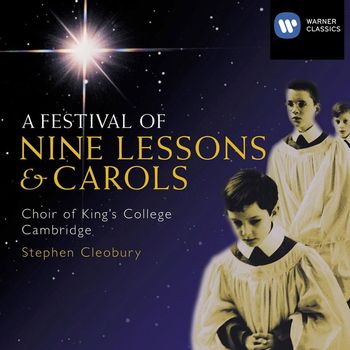 Choir of King's College, Cambridge/Stephen Cleobury - A Festival of Nine Lessons and Carols