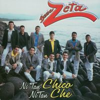 Banda Zeta - Ni tan chico, ni tan che