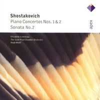 Elisabeth Leonskaja, Hugh Wolff & Saint Paul Chamber Orchestra - Shostakovich: Piano Concertos Nos. 1 & 2, Piano Sonata No. 2
