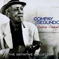 Compay Segundo - Gracias Compay (The Definitive Collection)
