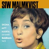 Siw Malmkvist - Skona mitt hjärta och andra guldkorn volym 2
