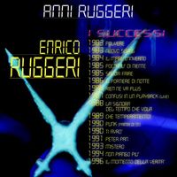 Enrico Ruggeri - Anni Ruggeri: I successi