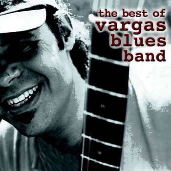 Vargas Blues Band - The Best Of Vargas Blues Band