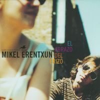 Mikel Erentxun - El Abrazo Del Erizo