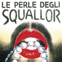Squallor - Le perle degli Squallor