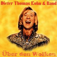 Dieter Thomas Kuhn & Band - Über den Wolken
