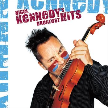 Nigel Kennedy - Nigel Kennedy's Greatest Hits (Single CD version)