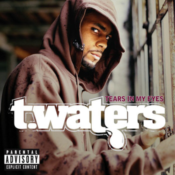 T.Waters - Tears In My Eyes (Explicit)