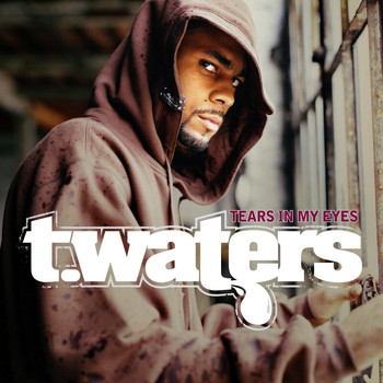 T.Waters - Tears In My Eyes