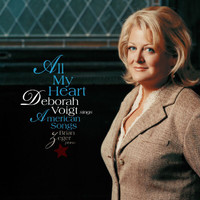 Deborah Voigt - All My Heart: Deborah Voigt Sings American Songs