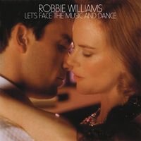 Robbie Williams - Let's Face The Music And Dance