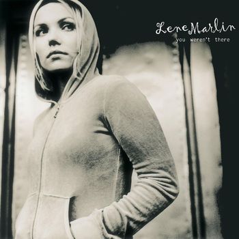 Lene Marlin - You Weren't There