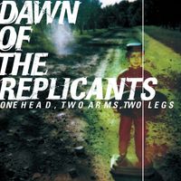 Dawn Of The Replicants - One Head, Two Arms, Two Legs