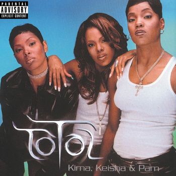 Total - Kima, Keisha & Pam (Explicit)