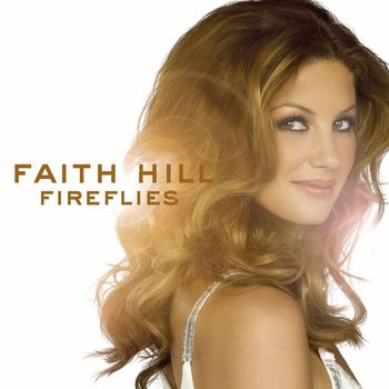 Faith Hill - Fireflies (Single Version)