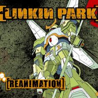 Linkin Park - Reanimation (Explicit)