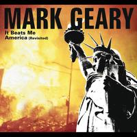 Mark Geary - It Beats Me / America (Revisited)