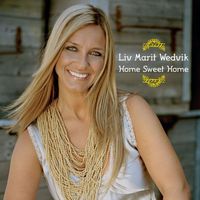 Liv Marit Wedvik - Home Sweet Home