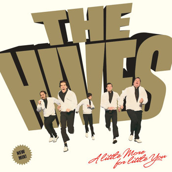 The Hives - A Little More For Little You (Single Version)
