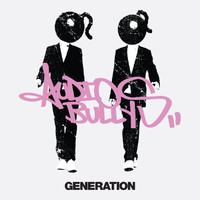 Audio Bullys - Generation (Explicit)