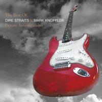 Mark Knopfler, Dire Straits - The Best Of Dire Straits & Mark Knopfler - Private Investigations