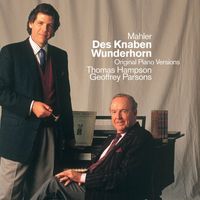 Thomas Hampson & Geoffrey Parsons - Mahler : Des Knaben Wunderhorn