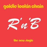 Goldie Lookin Chain - R N' B (Digital Single Track)