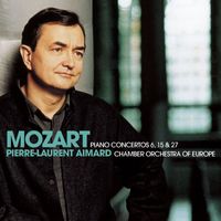 Pierre-Laurent Aimard - Mozart : Piano Concertos Nos 6, 15 & 27