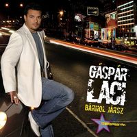 Gáspár Laci - Bárhol Jársz (Explicit)