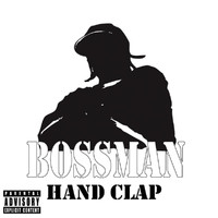 Bossman - Hand Clap (Explicit)