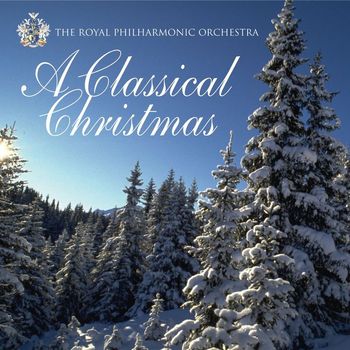 The Royal Philharmonic Orchestra - A Classical Christmas
