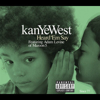 Kanye West - Heard 'Em Say