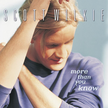 Scott Wilkie - More Than You Know