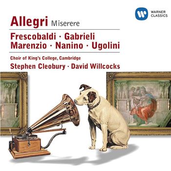 King's College Choir Cambridge - Nanino/Allegri/Marenzio/Frescobaldi/Ugolini/Gabrieli