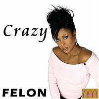 Felon - Crazy