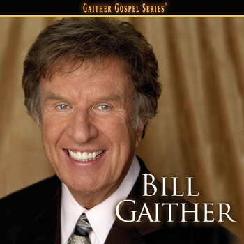 Bill Gaither, Gaither Vocal Band - Bill Gaither