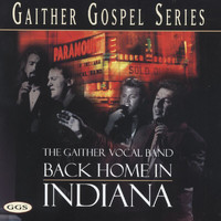 Gaither Vocal Band - Back Home In Indiana