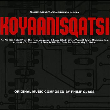Philip Glass - Koyaanisqatsi (Original Soundtrack Album From The Film)