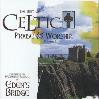 Eden's Bridge - Celtic Praise And Worship