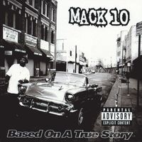Mack 10 - Based On A True Story (Explicit)