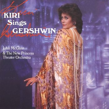 Dame Kiri Te Kanawa/New Princess Theater Orchestra/John McGlinn - Kiri sings Gershwin