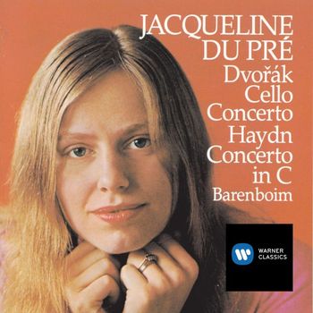 Jacqueline du Pré - Dvorák: Cello Concerto - Haydn: Cello Concerto No. 1