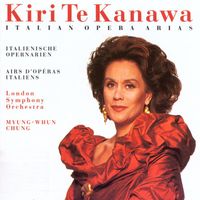 Dame Kiri Te Kanawa/London Symphony Orchestra/Myung-Whun Chung - Italian Opera Arias