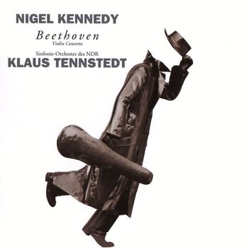 Nigel Kennedy/Sinfonieorchester des Norddeutschen Rundfunks/Klaus Tennstedt - Beethoven: Violin Concerto etc
