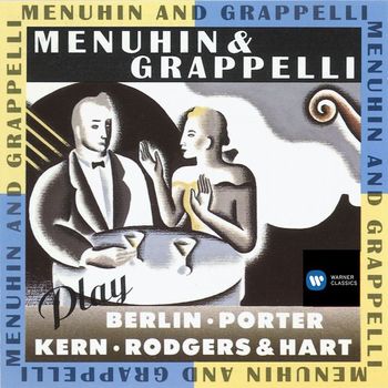 Yehudi Menuhin/Stéphane Grappelli - Menuhin & Grappelli Play Berlin, Porter, Kern, Rodgers & Hart